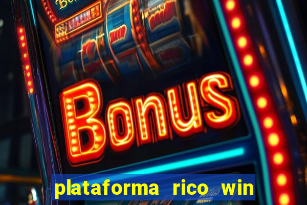 plataforma rico win paga mesmo